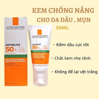 Kem Chống Nắng La Roche Posay Anthelios Xl Dry Touch Gel-Cream Anti-Shine SPF50+ [CHÍNH HÃNG] 50ml