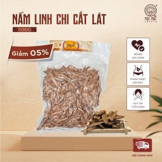Nấm Linh Chi Cắt Lát Túi 500gr Mộc Mạc Garden