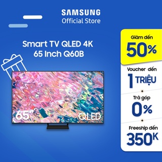 Mã ELMALL61 giảm 6% đơn 300K Smart Tivi Samsung 65 Inch 4K QLED