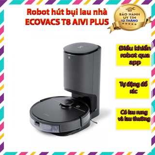Ecovacs Deebot T8 Aivi Plus robot hút bụi lau nhà, tự nhiên đổ rác, Hàng mới 100%