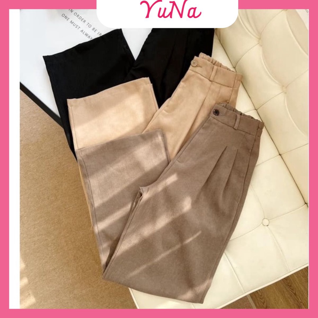 Quần ống suông nữ YUNA lưng thun cạp cao chất liệu nhung tăm cao cấp siêu tôn dáng 3 màu cực đẹp, thời trang nữ YUNA