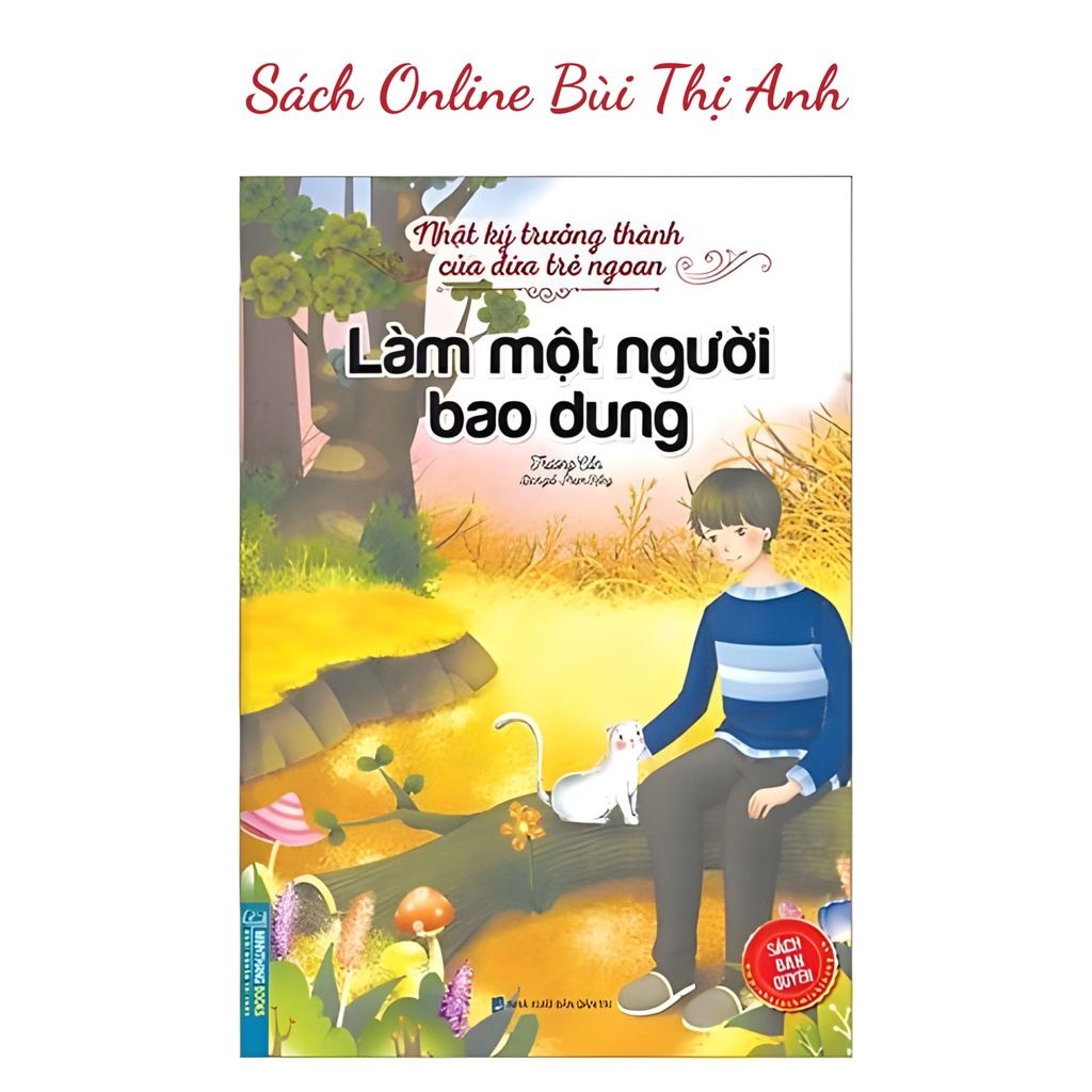 Sách - Nhật ký trưởng thành của đứa trẻ ngoan - Làm một người bao dung