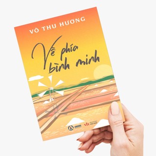 Sách - Về Phía Bình Minh (Võ Thu Hương) - Sbooks
