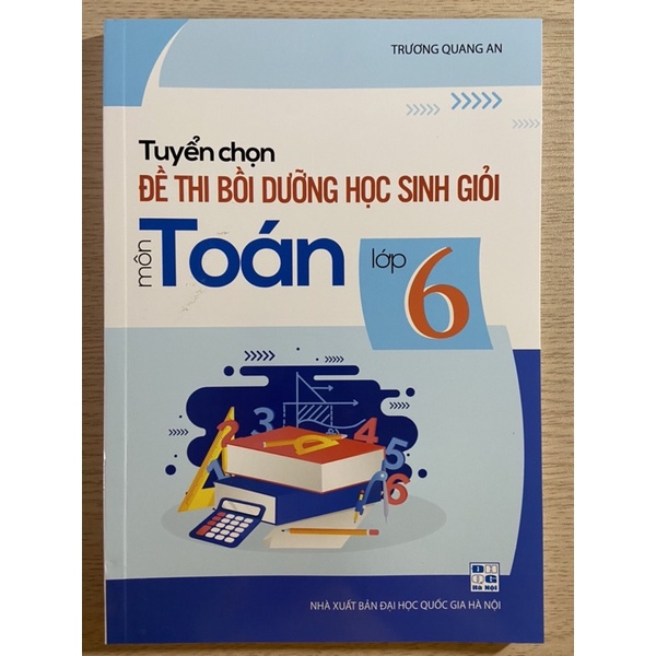 Sách - Tuyển chọn đề thi bồi dưỡng học sinh giỏi môn toán lớp 6