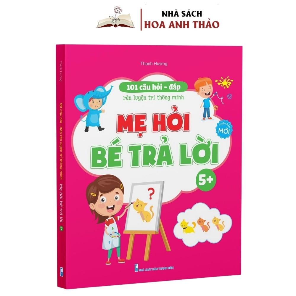 Sách - 101 Câu Hỏi Đáp Rèn luyện Trí Thông Minh - Mẹ Hỏi Bé Trả Lời Dành Cho Bé 3 đến 6 tuổi ( Bộ 3 quyển lẻ tuỳ chọn) | BigBuy360 - bigbuy360.vn