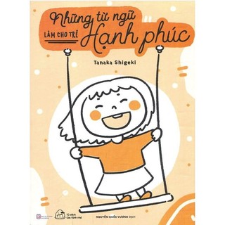 Sách - Những Từ Ngữ Làm Cho Trẻ Hạnh Phúc