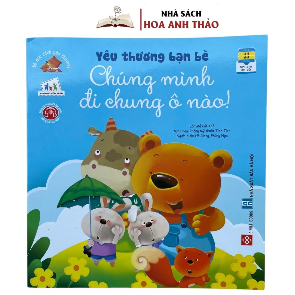 SÁCH - BÉ HỌC CÁCH YÊU THƯƠNG 3-9 TUỔI , SONG NGỮ KÈM AUDIO ĐỌC SÁCH BẰNG TIẾNG ANH (NHIỀU CHỦ ĐỀ)