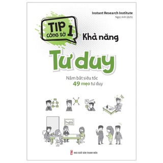 Sách: tip công sở 1: khả năng tư duy nắm bắt siêu tốc 49 mẹo tư duy