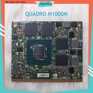Nvidia Quadro M1000M N16P-Q1-A2 2GB – Card M1000M nâng cấp cho Dell 7510, M4800, M4700, HP Zbook G3, G2, G1