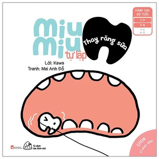 sách - Ehon Kĩ Năng Sống - Miu Miu Tự Lập - Thay Răng Sữa (Từ 1 - 6 Tuổi) (Tái Bản)