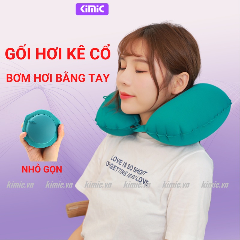 Gối kê cổ chữ U KIMIC cao cấp tự bơm hơi, Gối hơi chữ U ngủ văn phòng, du lịch gấp gọn tiện dụng