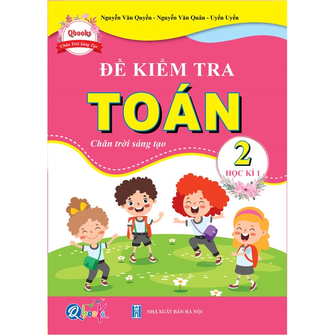 Combo Đề Kiểm Tra Toán và Tiếng Việt Lớp 2 - Chân Trời Sáng Tạo - Học Kì 1 (2 cuốn)