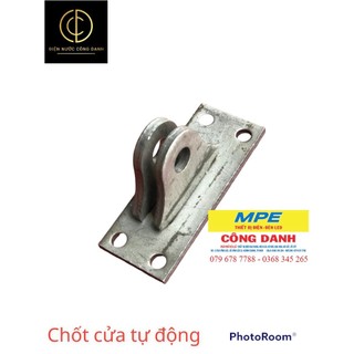 CHỐT CỔNG TỰ ĐÓNG, TỰ ĐỘNG