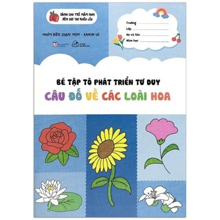Sách - Bé Tập Tô Phát Triển Tư Duy - Câu Đố Về Các Loài Hoa