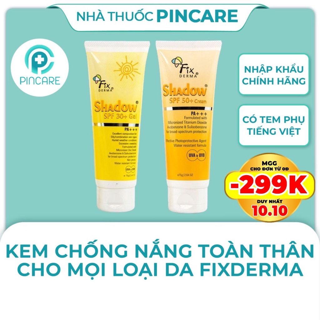 Kem chống nắng Fixderma Shadow SPF 50+ và SPF 30+ Cream 75g - Hàng chính hãng - Nhà Thuốc PinCare