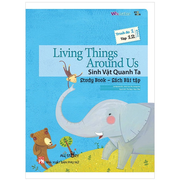 Sách - All Story Trình Độ 1 - Tập 12 - Sách Bài Tập - Living Things Around Us - Sinh Vật Quanh Ta