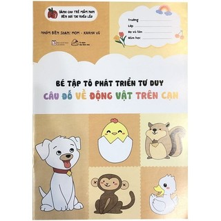 Sách - Bé Tập Tô Phát Triển Tư Duy - Câu Đố Về Động Vật Trên Cạn