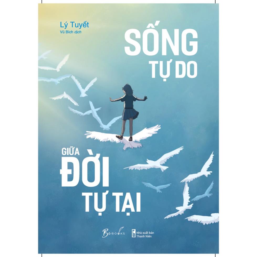 Sách Sống Tự Do Giữa Đời Tự Tại - BẢN QUYỀN