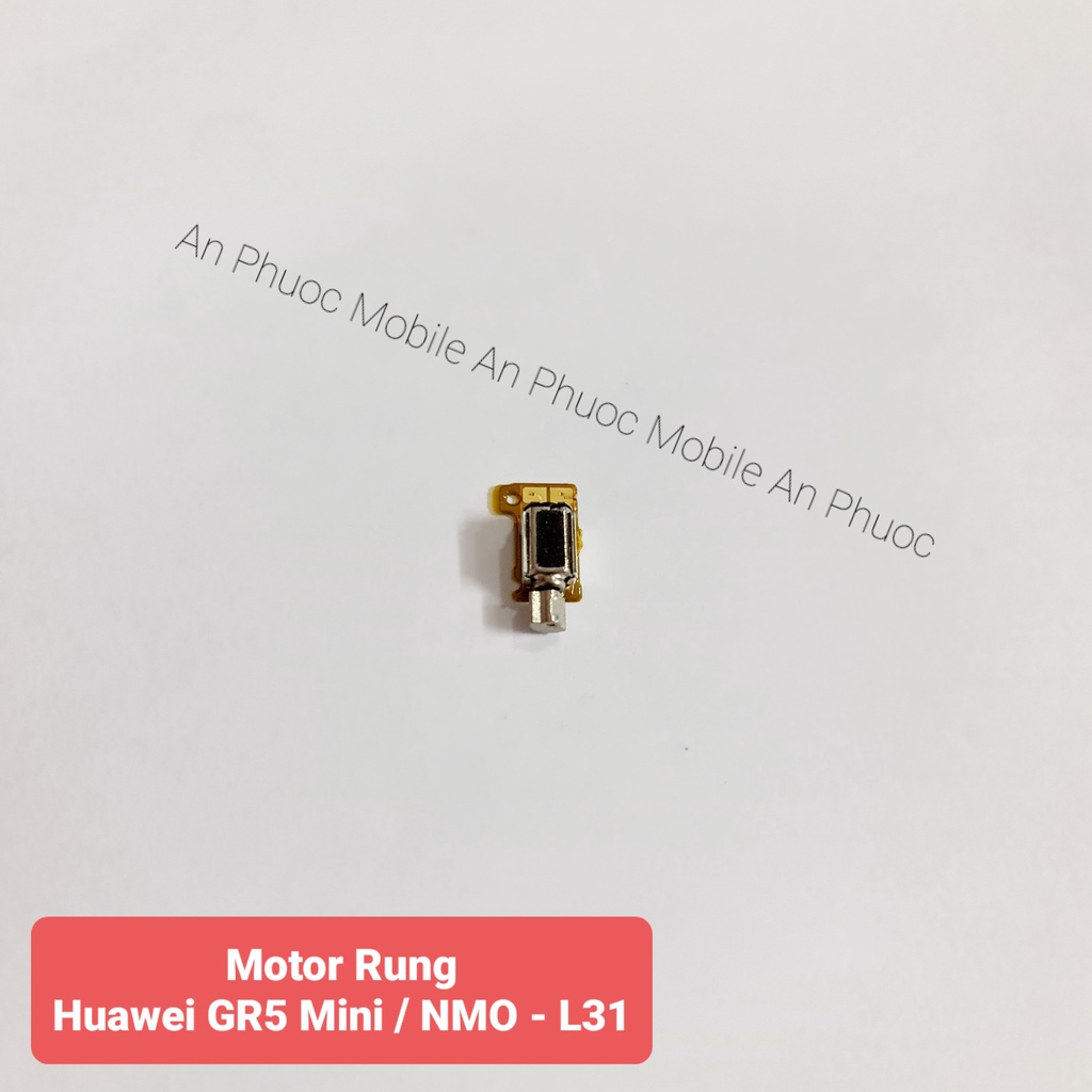 Motor rung Điện thoại Huawei GR5 Mini / NM0 - L31 hàng Zin tháo máy