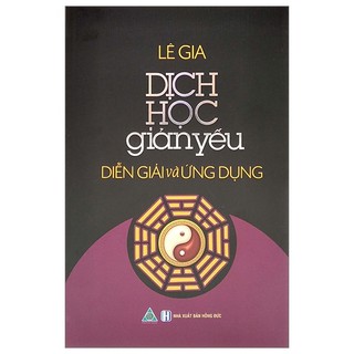 Sách dịch học giản yếu - diễn giải và ứng dụng
