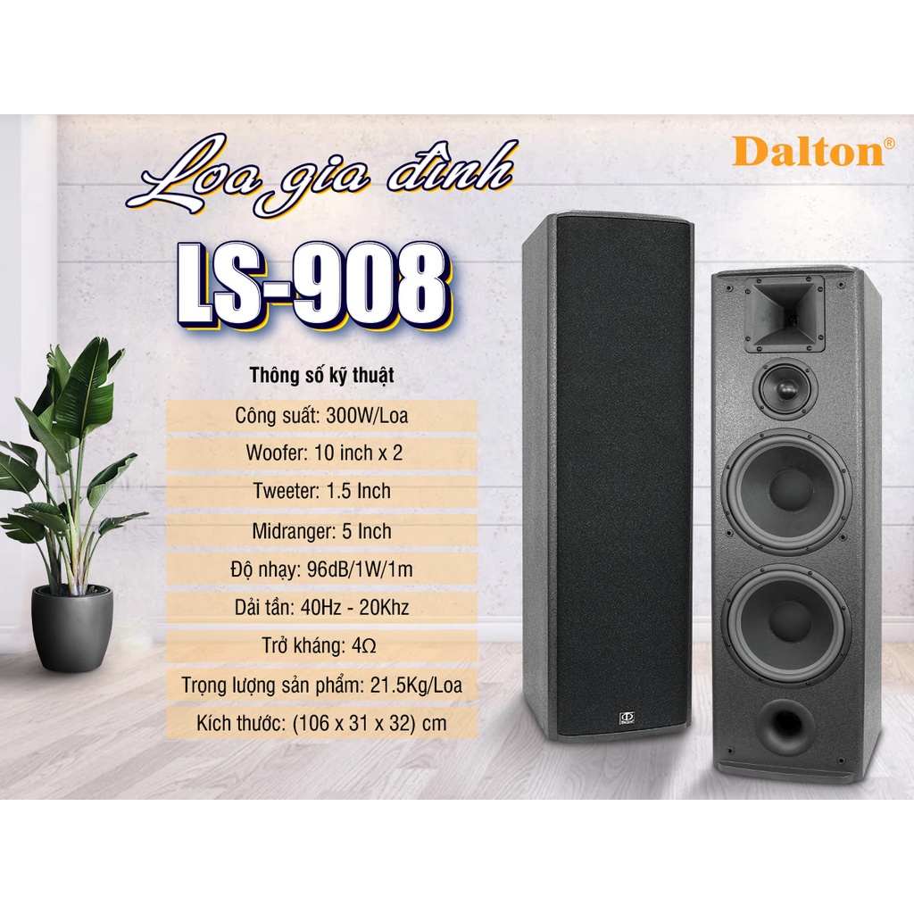 Loa đứng DALTON LS-908 công suất 300W, ba đường tiếng hiện đại, thiết kế cho dàn karaoke gia đình