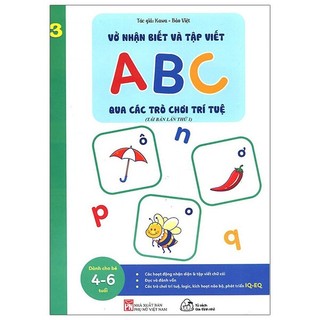 Sách - Vở Nhận Biết Và Tập Viết ABC Qua Các Trò Chơi Trí Tuệ - Tập 3 (Tái Bản)