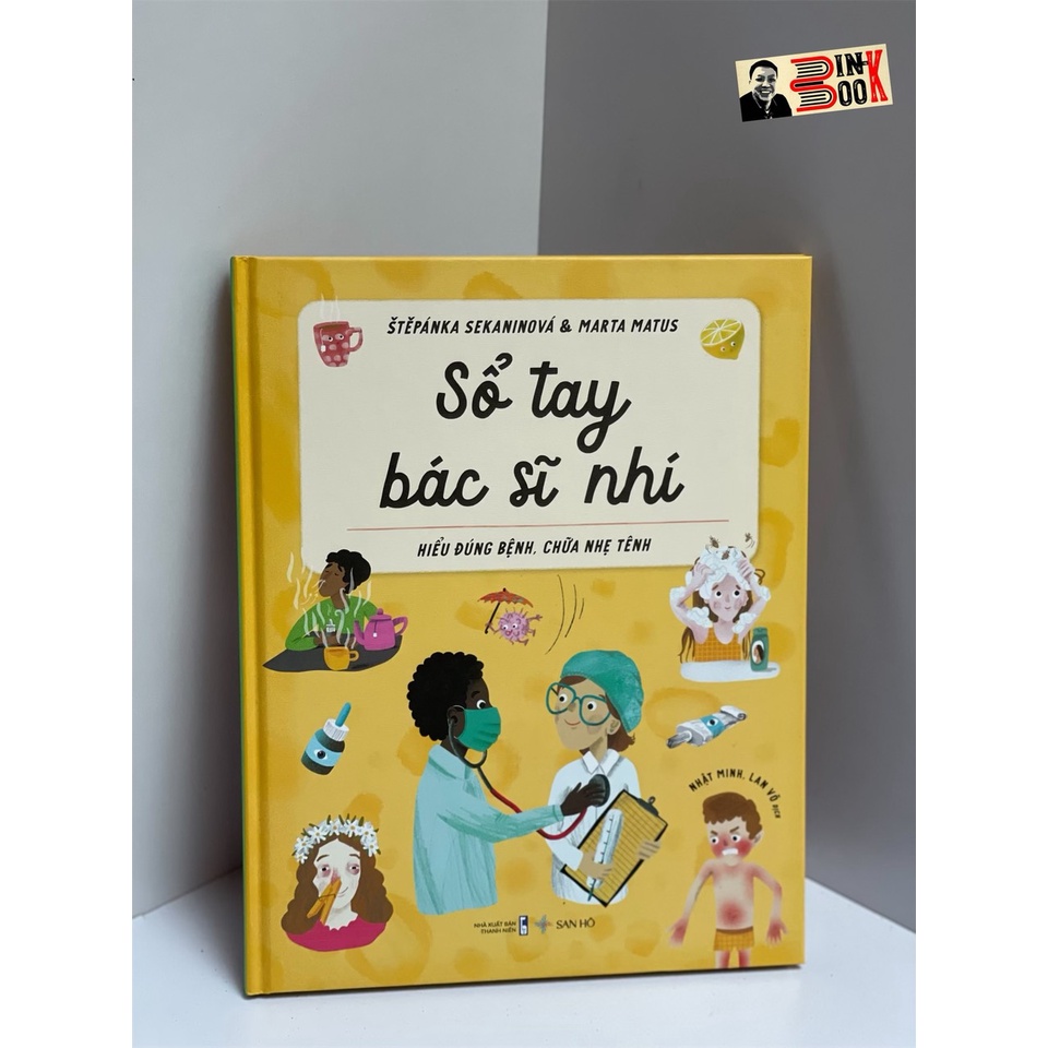 Sách_(Bìa cứng in màu) SỔ TAY BÁC SĨ NHÍ - Štěpánka Sekaninová &amp; Marta Matus - Nhật Minh &amp; Lan Võ dịch - NXB Thanh Niên