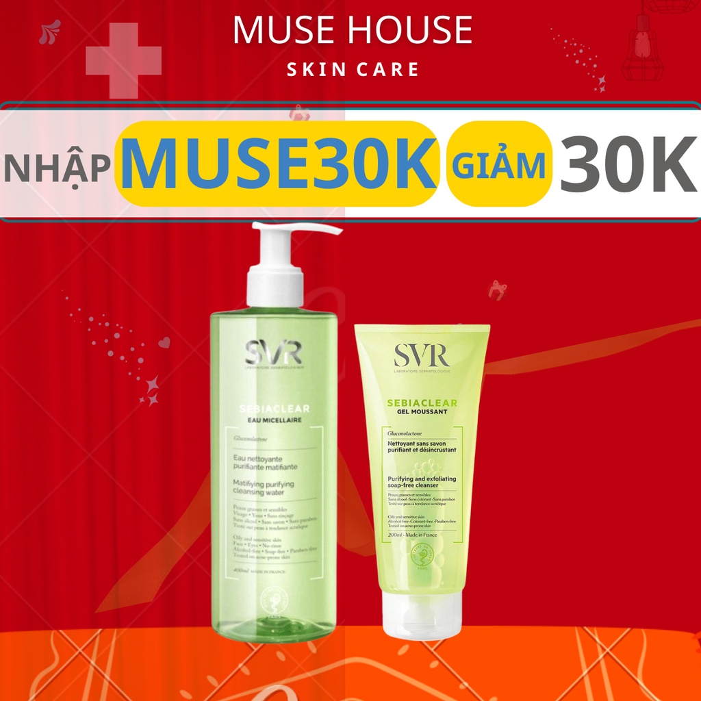 Sữa Rửa Mặt SVR 400ml 200ml  Sebiaclear Gel Moussant Cho Da Dầu Mụn - Muse House