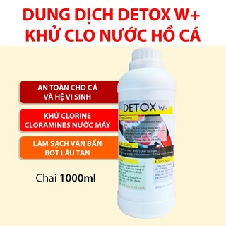 Dung dịch khử Clo trong nước máy nuôi cá dùng để khử clo cho bể cá Detox W+ siêu nhanh & tiết kiệm chai 1000ml