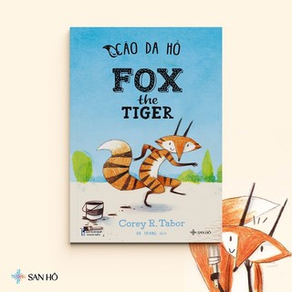 Sách Thiếu Nhi Song Ngữ | Sách Song Ngữ Cho Bé | Chú Cáo Da Hổ - Fox the Tiger | Corey R. Tabor | San Hô Books