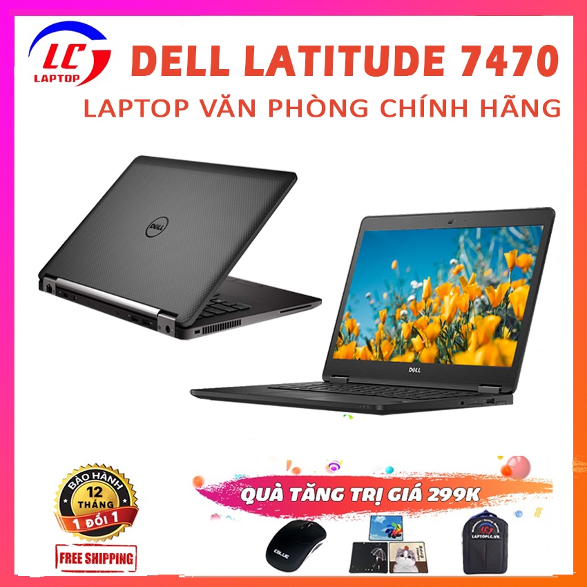 Laptop Dell Latitude 7470, Laptop Văn Phòng Mỏng Nhẹ, Core i5-6300U, RAM 8G, SSD 256G, VGA on Intel HD 520, màn 14 inch