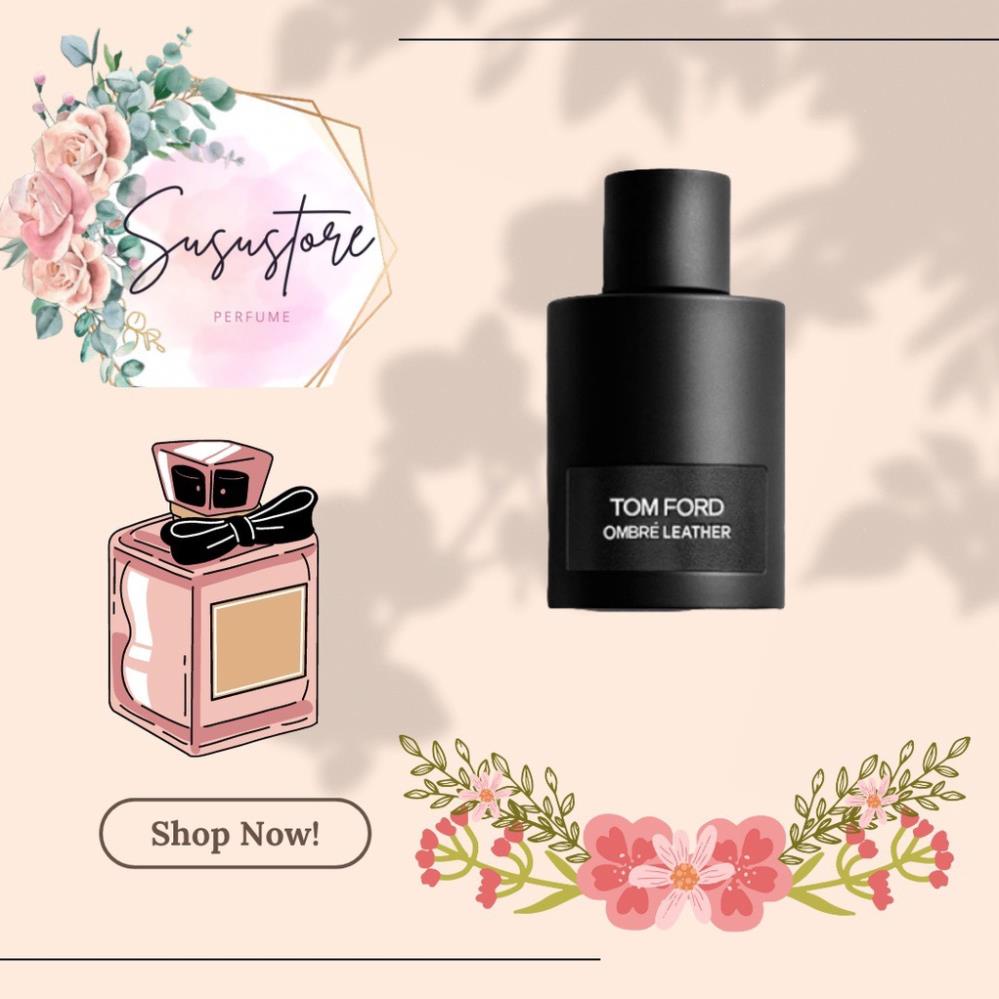 (Susustore) Nước hoa dùng thử Tom Ford Ombre Leather