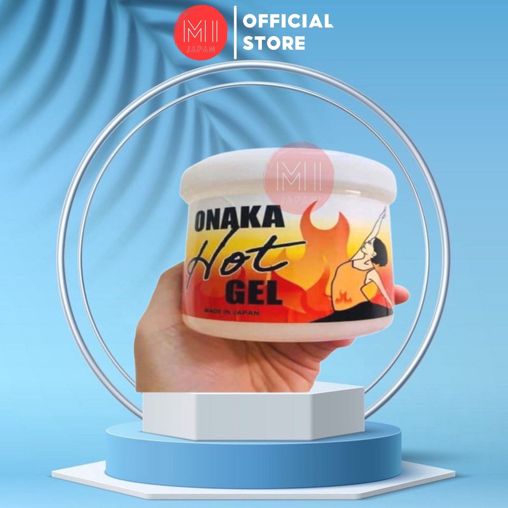 Gel tan mỡ bụng Onaka Hot Gel Nhật Bản 300g đánh tan mỡ bụng, bắp tay đùi mông
