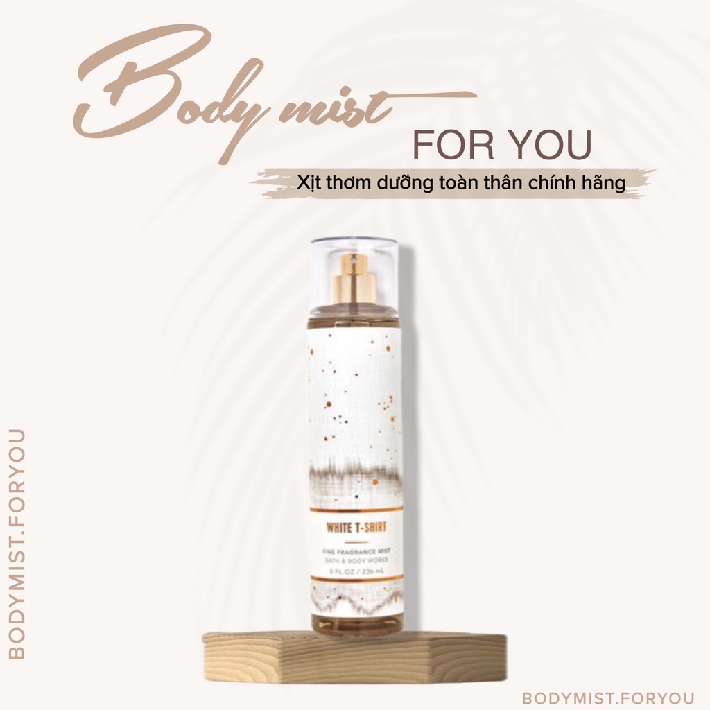 𝐁𝐨𝐝𝐲𝐦𝐢𝐬𝐭𝟒𝐔 Body mist xịt thơm toàn thân Bath & Body Works - WHITE T-SHIRT