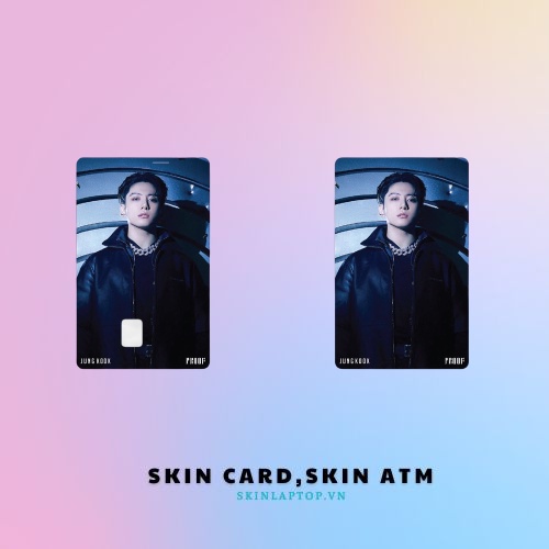 Miếng Dán Thẻ Card Kpop Member BTS Proof | SKIN ATM, Thẻ Xe, Thẻ Chung Cư Trang Trí - Chất Liệu Decal Vinyl Chống Nước