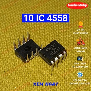 10 CHIẾC IC 358, 4558 KHUẾCH ĐẠI KÉP HÀNG MỚI 100%