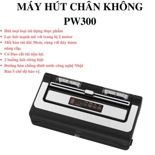Mấy hút chân không thực phẩm PW3000A, hút mọi loại túi và thổi , Ép chân không thực phẩm khô và ướt.BẢO HÀNH 12 THÁNG