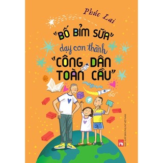 Sách - "bố bỉm sữa"dạy con thành "công dân toàn cầu"