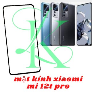 Kính xiaomi mi 12T pro