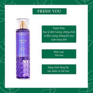Fresh Cut Lilacs - Xịt thơm toàn thân body mist Bath & Body Works khác  Fresh Cut Lilac - fresh you