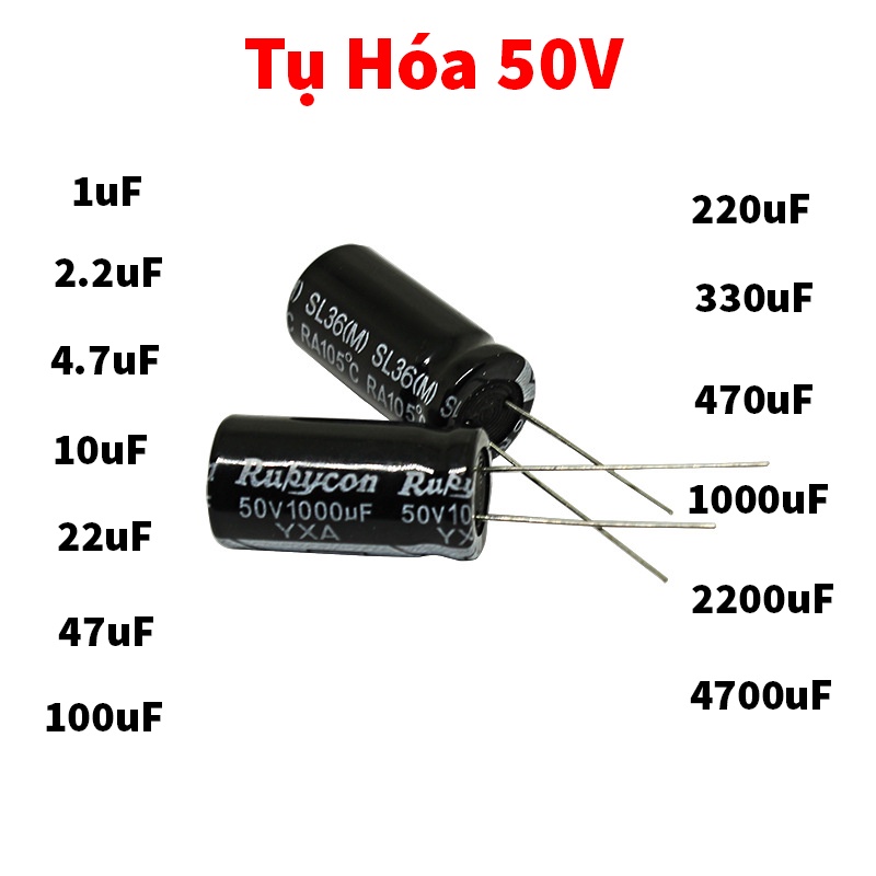 Túi 5 Con - Tụ Hóa 50V Phân Cực - 1uF 2.2uF 4.7uF 10uF 22uF 47uF 100uF 220uF 330uF 470uF 1000uF 2200uF 4700uF