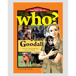Sách – Who Chuyện Kể Về Danh Nhân Thế Giới JANE GOODALL