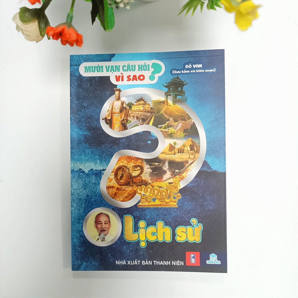 Sách - Mười Vạn Câu Hỏi Vì Sao - Lịch sử(B65) - ndbooks