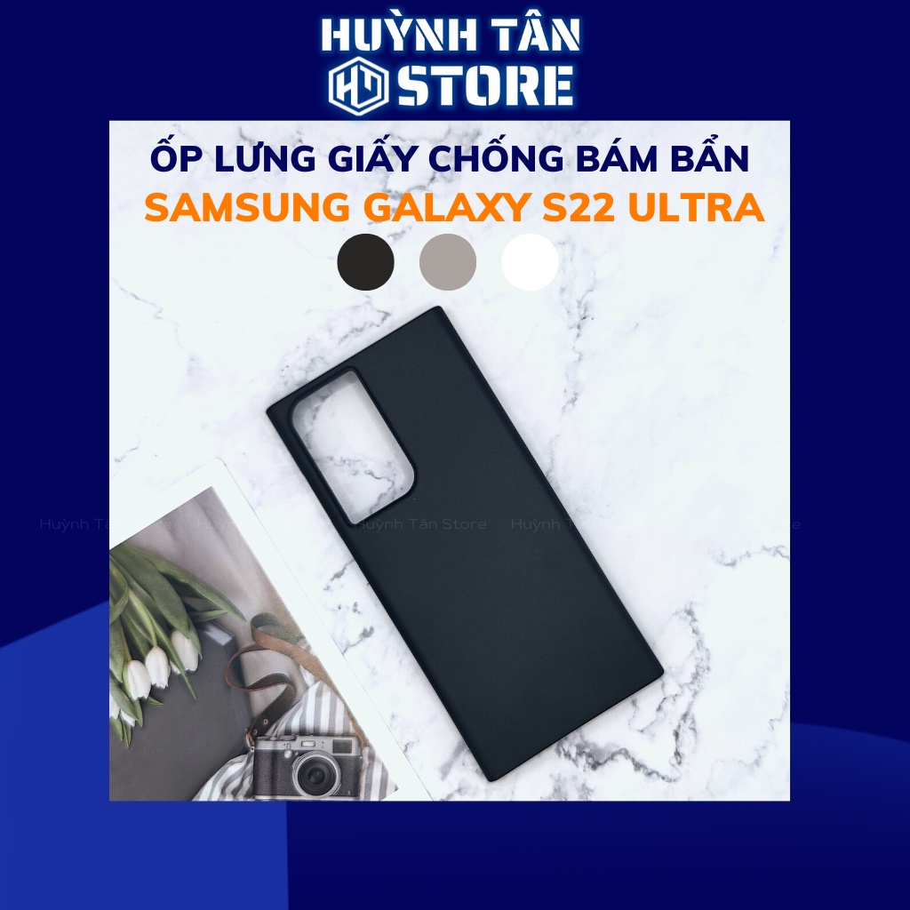 Ốp lưng s22 ultra dẻo nhựa siêu mỏng giấy chống bám vân tay bảo vệ camera phụ kiện điện thoại huỳnh tân store