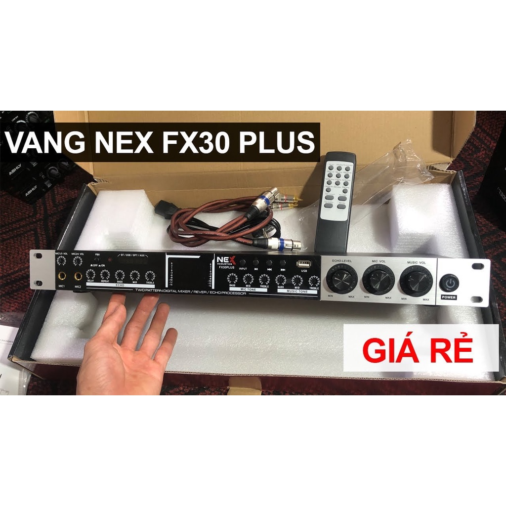 Vang Cơ NEX FX30 Plus thiết bị xử lý âm thanh thế hệ mới, chống hú rít cực tốt, có kết nối Bluetooth, USB, Có Reverb