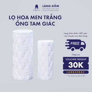 Bình cắm hoa trang trí, lọ hoa gốm sứ trắng kiểu ống tam giác, men trắng, gốm sứ Bát Tràng cao cấp - Làng Gốm