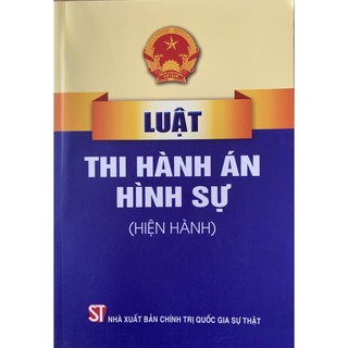 Sách - luật thi hành án hình sự hiện hành