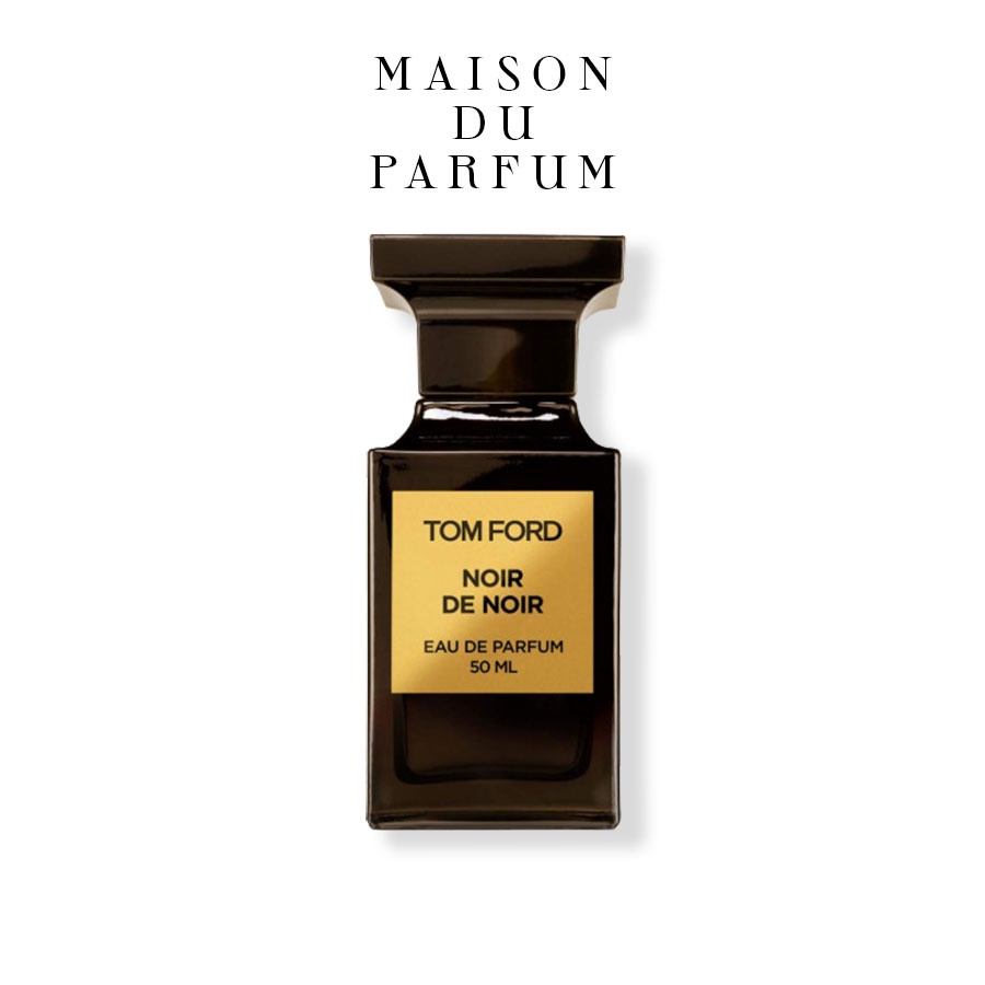 ⚜️Nước hoa Tom Ford Noir De Noir (mẫu thử) - Maisonduparfum