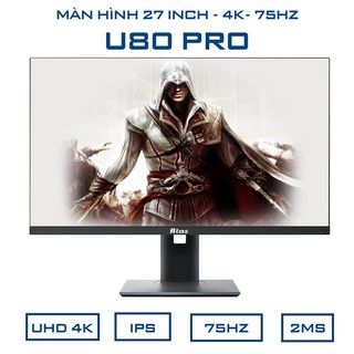 Màn hình máy tính 27 inch ATAS U80 Pro - Độ phân giải 4k - Tấm nền IPS - Bảo hành 2 năm