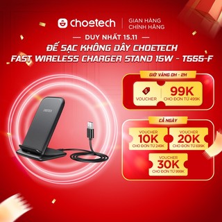 Đế sạc không dây CHOETECH 15W - T555-F (iPhone 12/Airpods 2/Airpods Pro/điện thoại Android có sạc không dây)